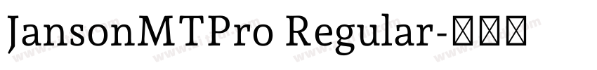 JansonMTPro Regular字体转换 JansonMTPro Regular字体转换